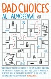 Bad Choices | Ali Almossawi, Hodder &amp; Stoughton General Division