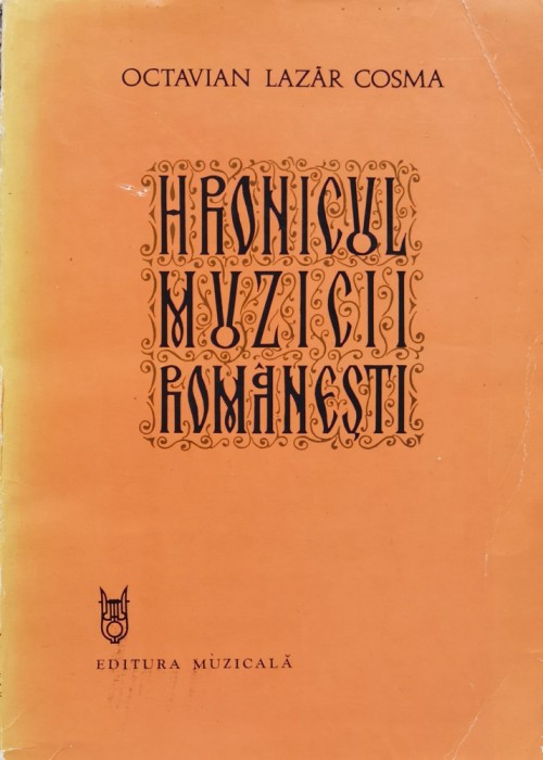 Hronicul Muzicii Romanesti - Vol V - Octavian Lazar Cosma , D834