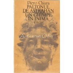 Paltonul De Astrahan. Un Ghimpe In Inima - Piero Chiara