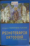 PSIHOTERAPIA ORTODOXA. CONTINUARE SI DEZBATERI-MITROPOLIT HIEROTHEOS VLACHOS-222927
