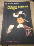 Carte 001 PARFUMUL DOAMNEI IN NEGRU GASTON LEROUX EDT DACIA