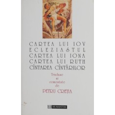 Cartea lui Iov. Ecleziastul. Cartea lui Iona. Cartea lui Ruth. Cintarea cintarilor