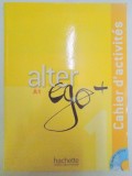 ALTER EGO , METHODE DE FRANCAIS+CAHIER D&#039;ACTIVITES par ANNIE BERTHET...MONIQUE WAENDENDRIES , 2012