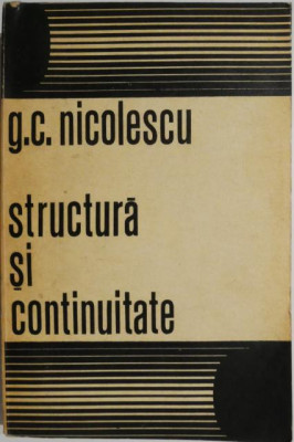 Structura si continuitate &amp;ndash; G. C. Nicolescu (cateva sublinieri) foto