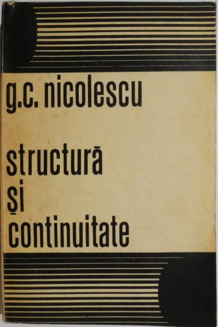 Structura si continuitate &ndash; G. C. Nicolescu (cateva sublinieri)