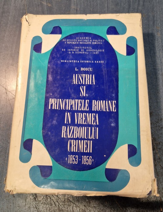 Austria si Principatele romane in vremea razboiului Crimeii I. Boicu