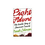 Eight Flavors: The Untold Story of American Cuisine