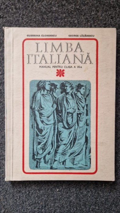 LIMBA ITALIANA. Manual pentru clasa a XI-s - Clondescu, Lazarescu