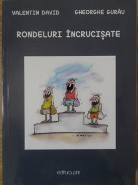 RONDELURI INCRUCISATE-VALENTIN DAVID, GHEORGHE GURAU-235247