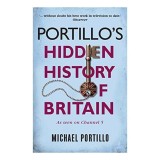 Portillo&#039;s Hidden History of Britain