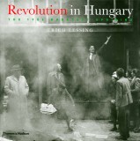 Erich Lessing &ndash; Revolution in Hungary | Erich Lessing, Thames And Hudson Ltd