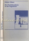 Cumpara ieftin Die Uberlebenkrise In Der Gegenwart - Gunter Altner