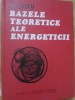 BAZELE TEORETICE ALE ENERGETICII-V.I. NITU-276543