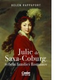 Julie de Saxa-Coburg, rebela familiei Romanov