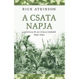 A csata napja - A szic&iacute;liai &eacute;s az it&aacute;liai h&aacute;bor&uacute; 1943-1944 - Rick Atkinson