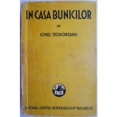 In casa bunicilor &ndash; Ionel Teodoreanu (putin uzata)