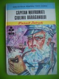 HOPCT CAPITAN MAVROMATI/CIULINII BARAGANULUI-PANAIT ISTRATI-1984 -168 PAGINI