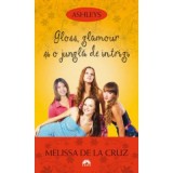 Gloss, glamour si o jungla de intrigi. Ashleys, volumul 4 - Melissa de la Cruz