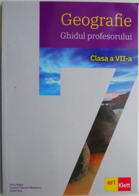 Geografie. Ghidul profesorului (clasa a VII-a) &amp;ndash; Silviu Negrut foto