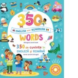 350 words&amp;amp;nbsp;in English and Romanian. 350 de cuvinte in engleza si romana (Carte sonora bilingva)