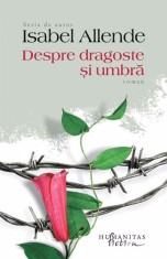 Despre dragoste si umbra - Isabel Allende, Humanitas