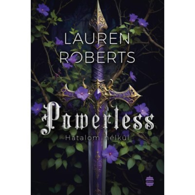 Powerless - Hatalom n&amp;eacute;lk&amp;uuml;l - (K&amp;uuml;l&amp;ouml;nleges kiad&amp;aacute;s) - Lauren Roberts foto