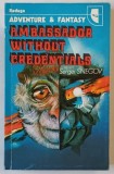 AMBASSADOR WITHOUT CREDENTIALS by SERGEI SNEGOV , 1989