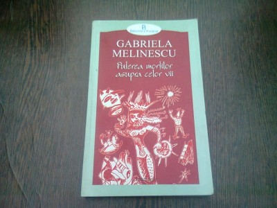 PUTEREA MORTILOR ASUPRA CELOR VII - GABRIELA MELINESCU foto