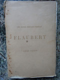 FLAUBERT - Les grands ecrivains Francais - EMILE FAGUET