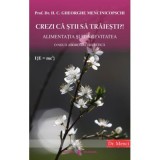 Crezi ca stii sa traiesti?! - Gheorghe Mencinicopschi
