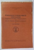 PARALELE FOLKLORICE (GRECO-ROMANE) -TACHE PAPAHAGI BUCURESTI 1944 *PREZINTA HALOURI DE APA