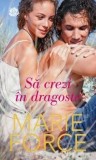 Sa crezi in dragoste/Marie Force, Lira