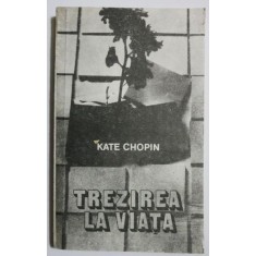 Trezirea la viata - Kate Chopin