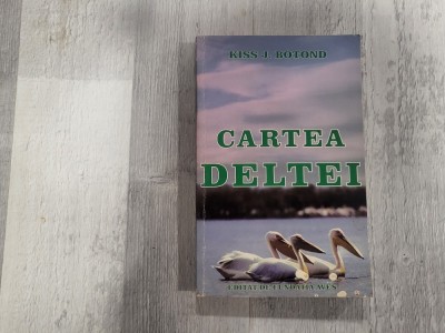 Cartea Deltei de Kiss J.Botond foto