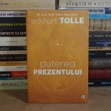 ECKHART TOLLE - PUTEREA PREZENTULUI , 2016 *