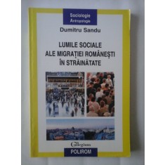 LUMILE SOCIALE ALE MIGRATIEI ROMANESTI IN STRAINATATE - DUMITRU SANDU