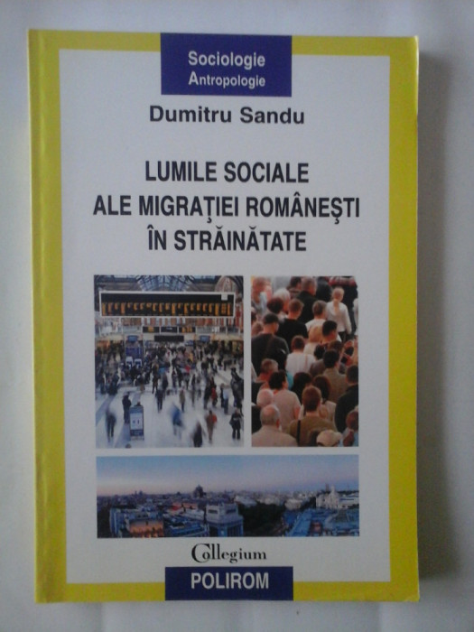 LUMILE SOCIALE ALE MIGRATIEI ROMANESTI IN STRAINATATE - DUMITRU SANDU