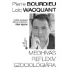 Megh&iacute;v&aacute;s reflex&iacute;v szociol&oacute;gi&aacute;ra - Pierre Bourdieu, Loic Wacquant, Carte in Maghiara, Sociologie Reflexiva, 9789636460501