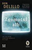 Zgomotul Alb Don DeLillo - Roman Beletristica Carti Paperback Brosata