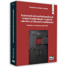 Studiu de caz: România, 1990-2020. (Vol. 1) - Paperback brosat - Vladimir-Adrian Costea - Pro Universitaria