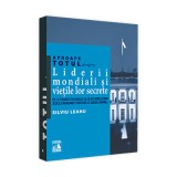 Aproape totul despre... Liderii mondiali si vietile lor secrete. De la Charles de Gaulle la Silvio Berlusconi si de la Margaret Thatcher la Angela Mer