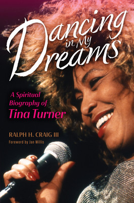 Dancing in My Dreams: A Spiritual Biography of Tina Turner foto