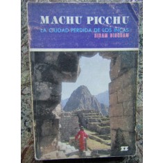 Machu Picchu : la ciudad perdida de los Incas - Hiram Bingham