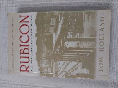 Tom Holand - Rubicon. Triumful si tragedia Romei Republicane foto