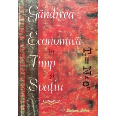Gandirea Economica In Timp Si Spatiu - Alexandru Trifu , D426