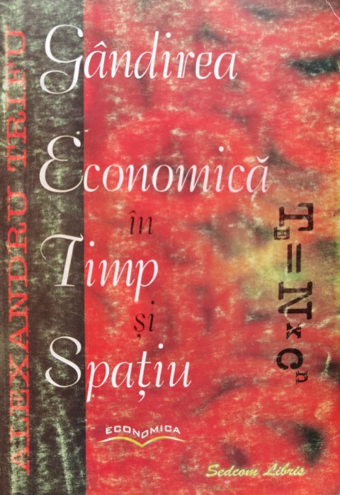 Gandirea Economica In Timp Si Spatiu - Alexandru Trifu , D426