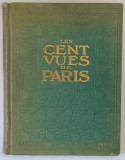 LES CENTS VUES DE PARIS , EDITIE INTERBELICA