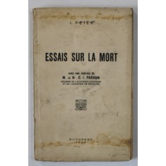 ESSAIS SUR LA MORT par I. FEIER , preface de C.I.PARHON , 1939 , PREZINTA PETE SI URME DE UZURA