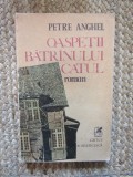 Petre Anghel - Oaspetii batranului Catul CU DEDICATIE SI AUTOGRAF