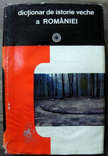 DICTIONAR DE ISTORIE VECHE A ROMANIEI ( PALEOLITIC - SEC. X ) , volum editat de D. M. PIPPIDI , 1976